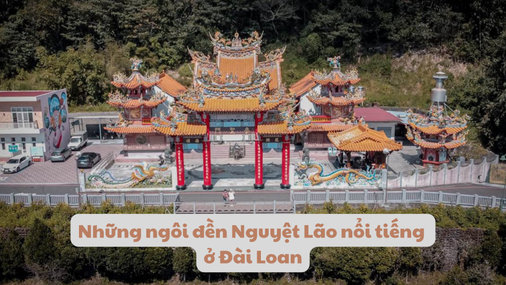 Những ngôi đền Nguyệt Lão nổi tiếng ở Đài Loan giúp bạn thoát ế